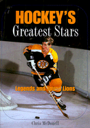 Hockey's Greatest Stars: Legends and Young Lions