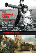 From Cold War to New Millennium: The History of the Royal Canadian Regiment, 1953-2008