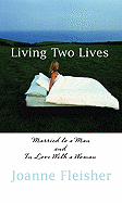 Living Two Lives: Married to a Man and in Love with a Woman