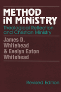 Method in Ministry: Theological Reflection and Christian Ministry (Revised)