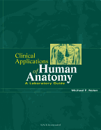 Clinical Applications of Human Anatomy: A Laboratory Guide