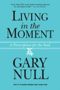 Living in the Moment: A Prescription for the Soul