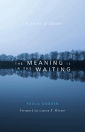 The Meaning Is in the Waiting: The Spirit of Advent