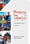Recovering from Depression: A Workbook for Teens (Revised Edition)