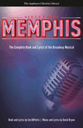 Memphis: The Complete Book and Lyrics of the Broadway Musical