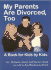 My Parents Are Divorced, Too: A Book for Kids by Kids