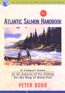 The Atlantic Salmon Handbook: An Atlantic Salmon Federation Book