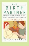 The Birth Partner: A Complete Guide to Childbirth for Dads, Doulas, and All Other Labor Companions