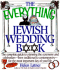 The Everything Jewish Wedding Book: The Complete Guide to Planning the Ceremony and Celebration--From Traditional to Contemporary--For the Most Important Day of Your Life