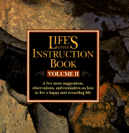 Life's Little Instruction Book, Volume II: A Few More Suggestions, Observations, and Reminders on How to Live a Happy and Rewarding Life