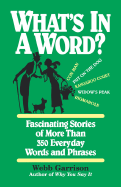 What's in a Word?: Fascinating Stories of More Than 350 Everyday Words and Phrases