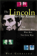 The Lincoln No One Knows