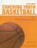 Coaching Youth Basketball: The Guide for Coaches, Parents and Athletes