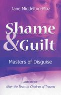 Shame and Guilt: Masters of Disguise