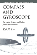 Compass and Gyroscope: Integrating Science and Politics for the Environment