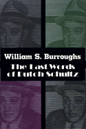 The Last Words of Dutch Schultz: A Fiction in the Form of a Film Script
