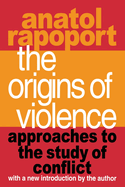 The Origins of Violence: Approaches to the Study of Conflict