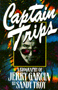 Captain Trips: A Biography of Jerry Garcia