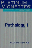 Platinum Vignettes - Pathology I: Ultra-High Yield Clinical Case Scenarios for USMLE Step 1
