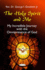 The Holy Spirit and Me: My Incredible Journey with the Omnipresence of God
