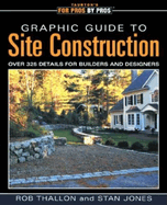 Graphic Guide to Site Construction: Over 325 Details for Builders and Designers