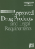 Approved Drug Products and Legal Requirements