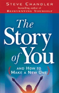 The Story of You: (And How to Create a New One)