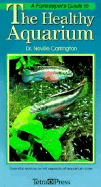 A Fishkeeper's Guide to the Healthy Aquarium