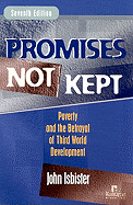 Promises Not Kept: Poverty and the Betrayal of Third World Development
