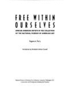 Free Within Ourselves: African-American Artists in the Collection of the National Museum of American Art
