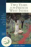 Two Years in the French West Indies (Lost and Found: Classic Travel Writing)