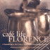 Cafe Life Florence: A Guidebook to the Cafes & Bars of the Renaissance Treasure