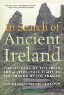 In Search of Ancient Ireland: The Origins of the Irish from Neolithic Times to the Coming of the English