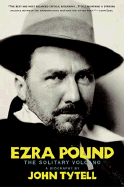 Ezra Pound: The Solitary Volcano
