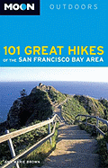 Moon Outdoors 101 Great Hikes of the San Francisco Bay Area