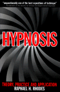 Hypnosis : theory, practice and application