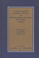 Computers and the Teaching of Writing in American Higher Education, 1979-1994: A History