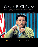 Cesar E. Chavez: The Fight for Farm Workers' Rights
