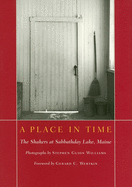A Place in Time: The Shakers at Sabbathday Lake, Maine