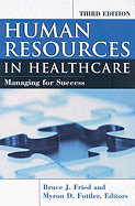 Human Resources in Healthcare: Managing for Success