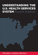 Understanding the U.S. Health Services System