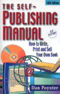 The Self-Publishing Manual: How to Write, Print and Sell Your Own Book