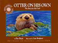 Otter on His Own: The Story of a Sea Otter