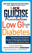The New Glucose Revolution Low GI Guide to Diabetes: The Only Authoritative Guide to Managing Diabetes Using the Glycemic Index