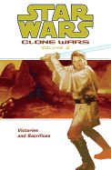 Star Wars: Clone Wars Volume 2: Victories and Sacrifices
