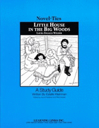Little House in the Big Woods: Novel-Ties Study Guides