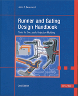 Runner and Gating Design Handbook: Tools for Successful Injection Molding