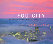 Fog City: Impressions of the San Francisco Bay Area in Fog