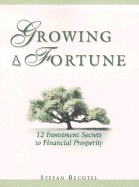 Growing a Fortune: 12 Investment Secrets to Financial Prosperity