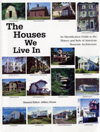The Houses We Live in: An Identification Guide to the History and Style of American Domestic Architecture